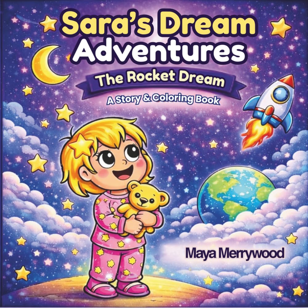 Sara's Dream Adventures - The Rocket Dream: A Story Coloring Book with Rockets, Stars and Space Friends