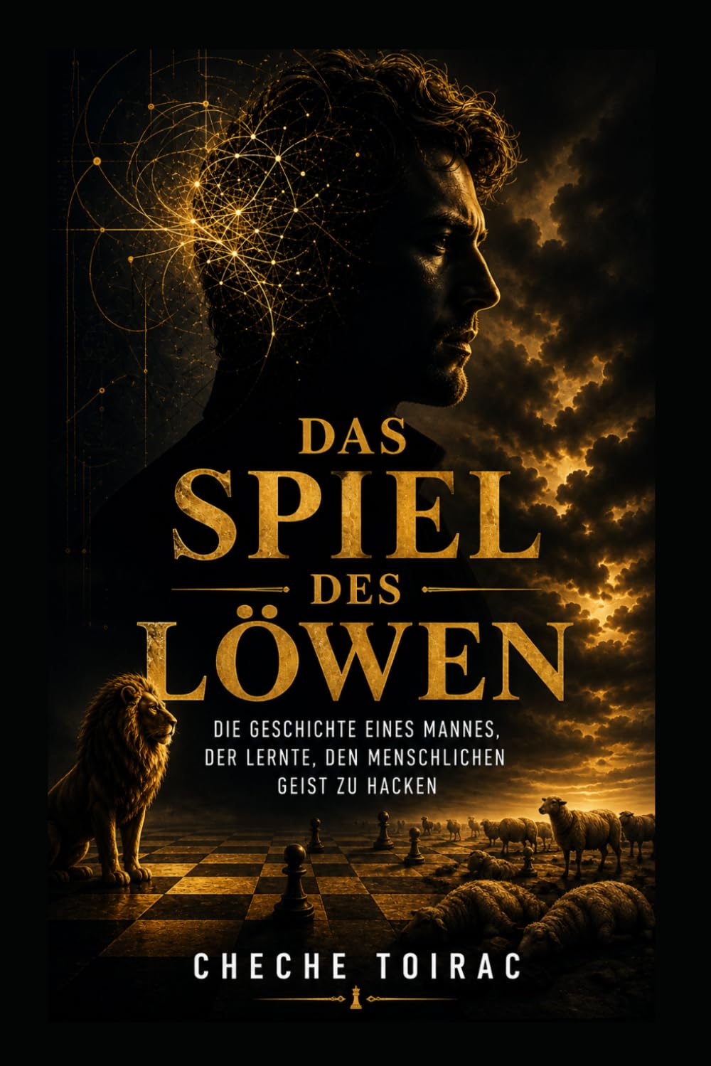 DAS SPIEL DES LÖWEN: Die Geschichte eines Mannes, der lernte, den menschlichen Geist zu hacken