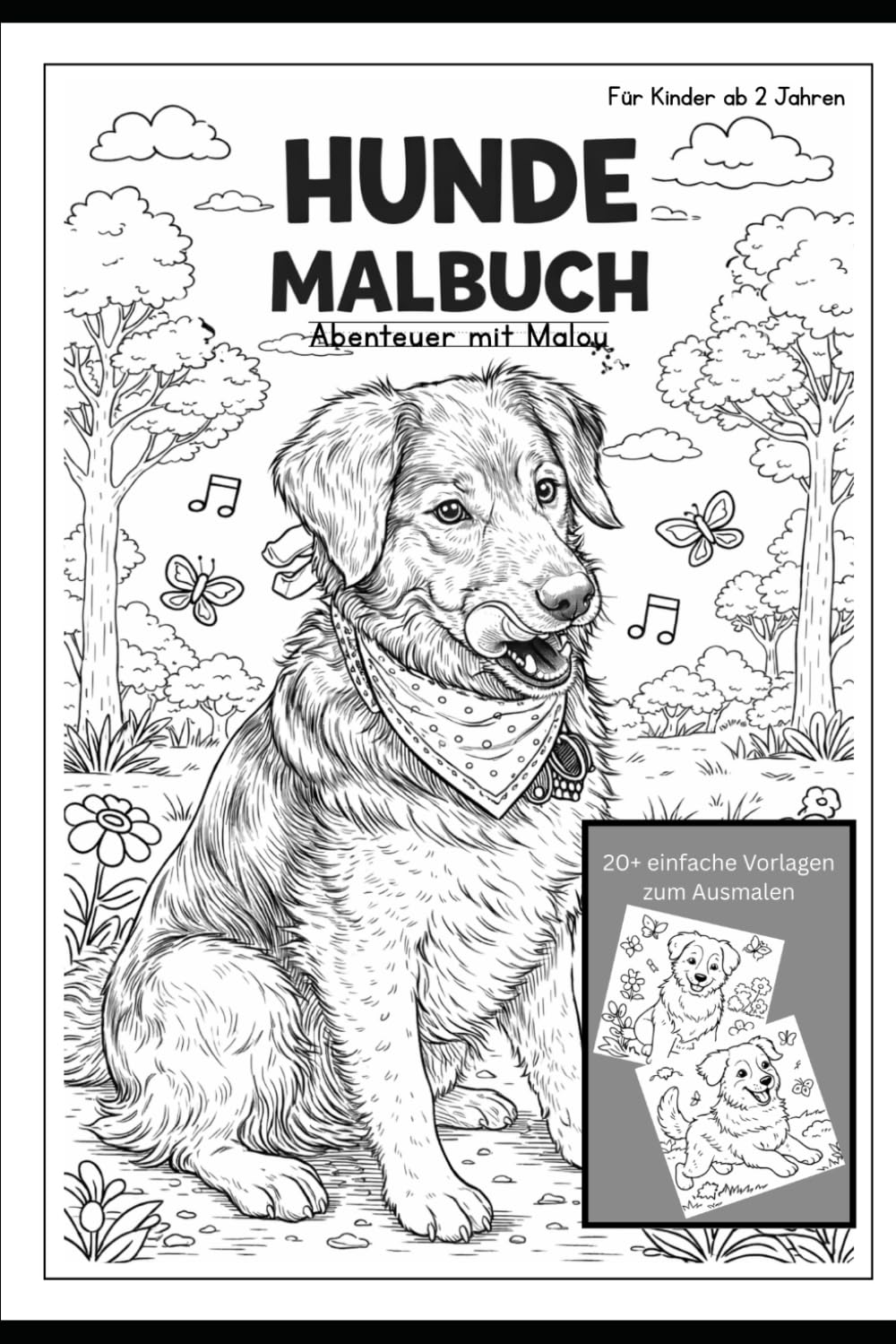 Malbuch ab 2 Jahre – Hunde Malbuch mit Malou | Einfaches Ausmalbuch für Kleinkinder mit süßen Tieren, großen Flächen & kleiner Geschichte: Ein Malbuch ... Hund Malou und seinen kleinen Geschichten.