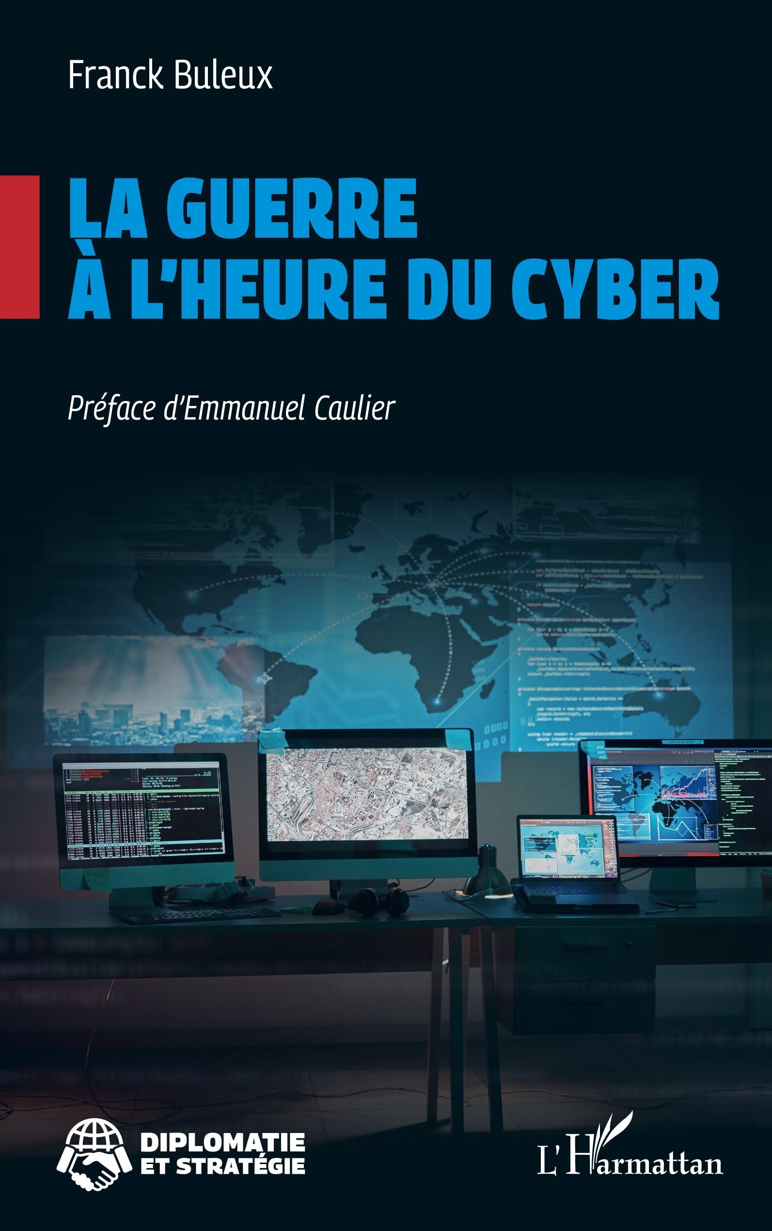 La guerre à l’heure du cyber (Diplomatie Et Stratégie)