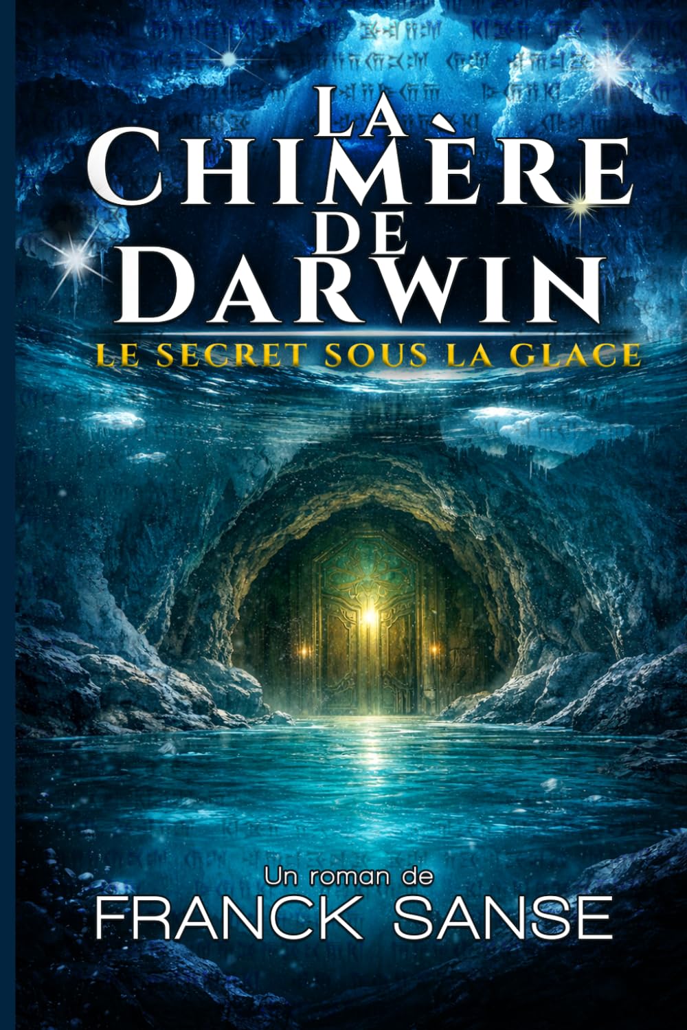 La chimère de darwin: Le secret sous la glace: 1