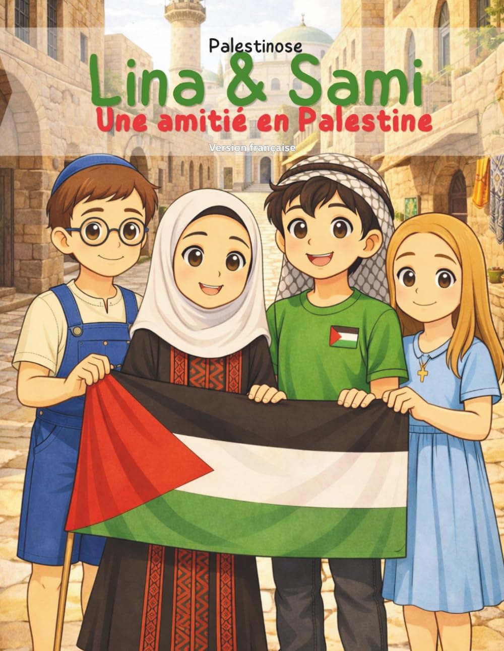 Lina et Sami- Amitié en Palestine: Une histoire pour enfants sur l’amitié, la foi et le vivre-ensemble entre cultures et religions