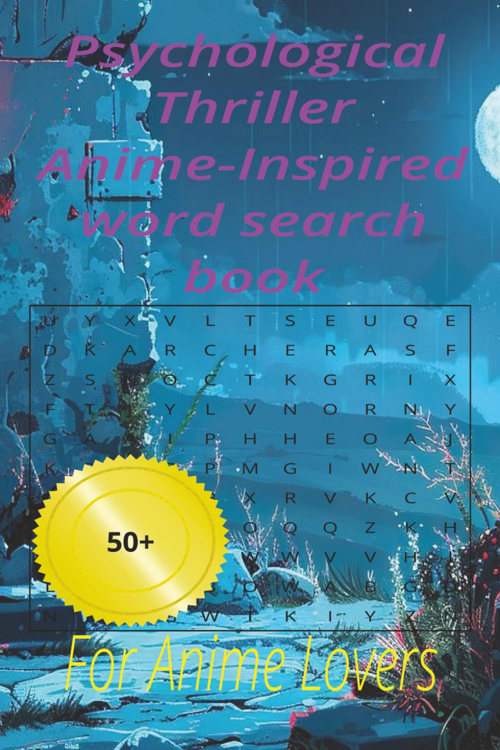 Psychological Thriller Anime-Inspired word search book: For Anime Lovers to have fun with 50+ puzzles at home and holliday (Anime series)