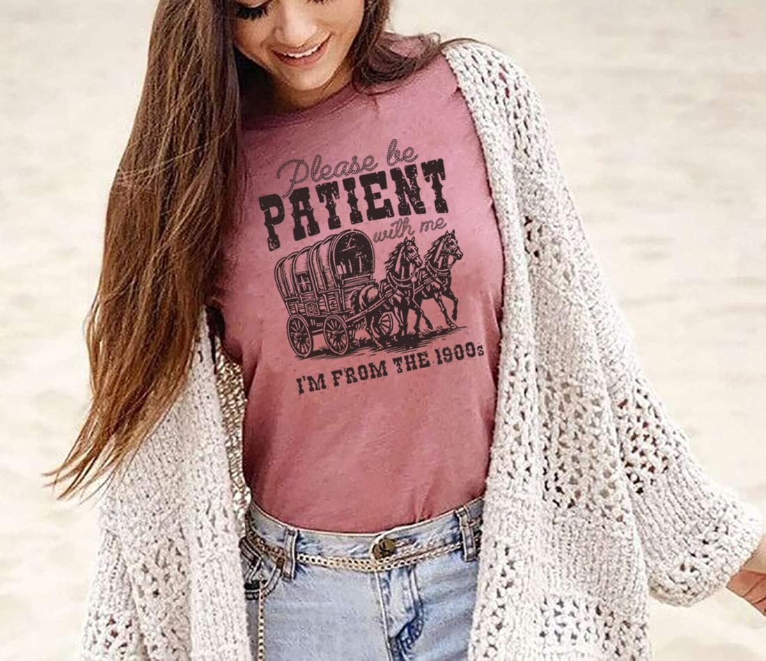 Women Please Be Patient with Me I'm from The 1900s Shirt Funny Vintage 1900s Graphic Tee 90s Country Shirts Top - Image 2