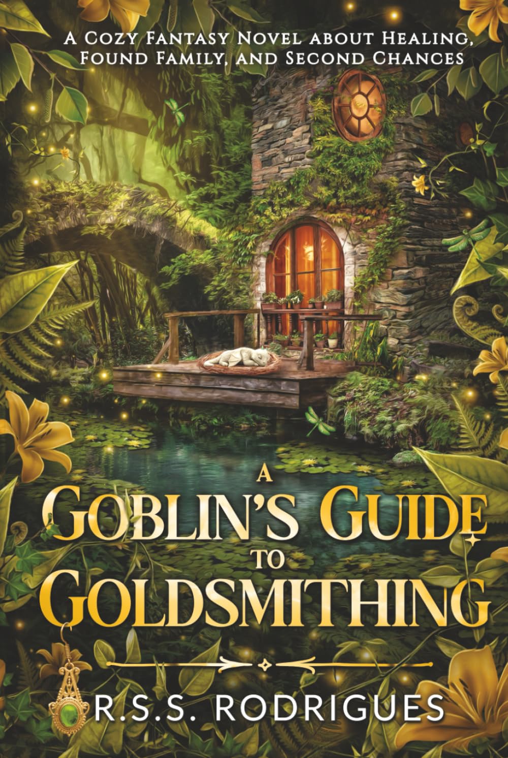 A Goblin's Guide to Goldsmithing: A Cozy Fantasy Novel about Healing, Found Family, and Second Chances (Tales of Silverfern Hollow)