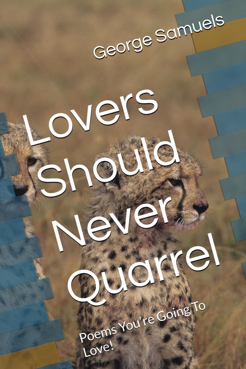 Lovers Should Never Quarrel: Poems You’re Going To Love!