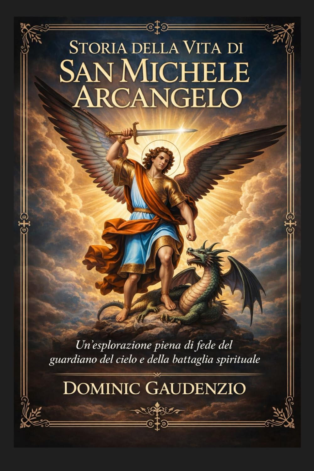 STORIA DELLA VITA DI SAN MICHELE ARCANGELO (DOMINIC CATHOLIC BOOKS)