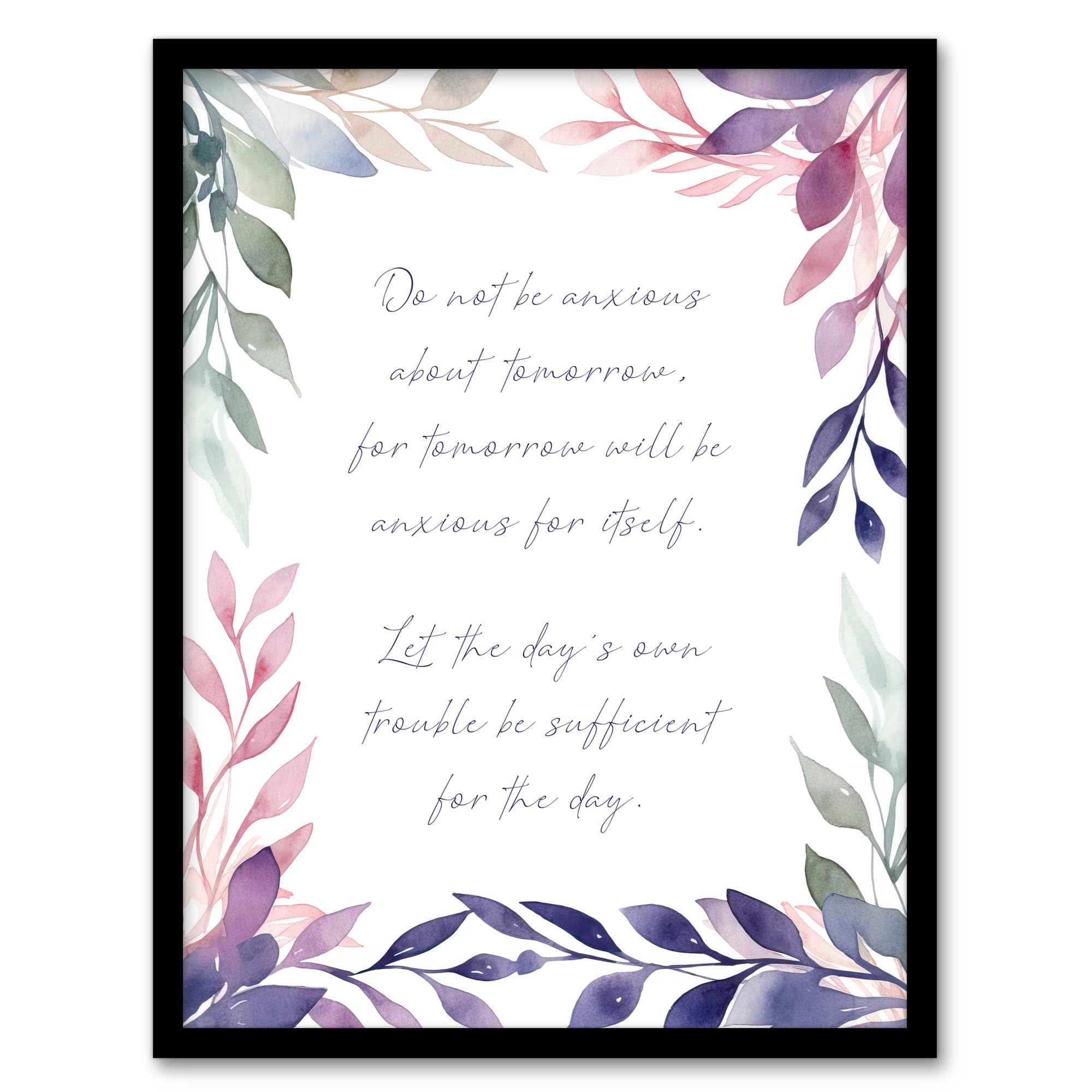 Artery8 Matthew 6:34 Live in the Moment Jesus Christ Christian Bible Faith God Quote Violet Flowers Artwork Artwork Framed Wall Art Print A4