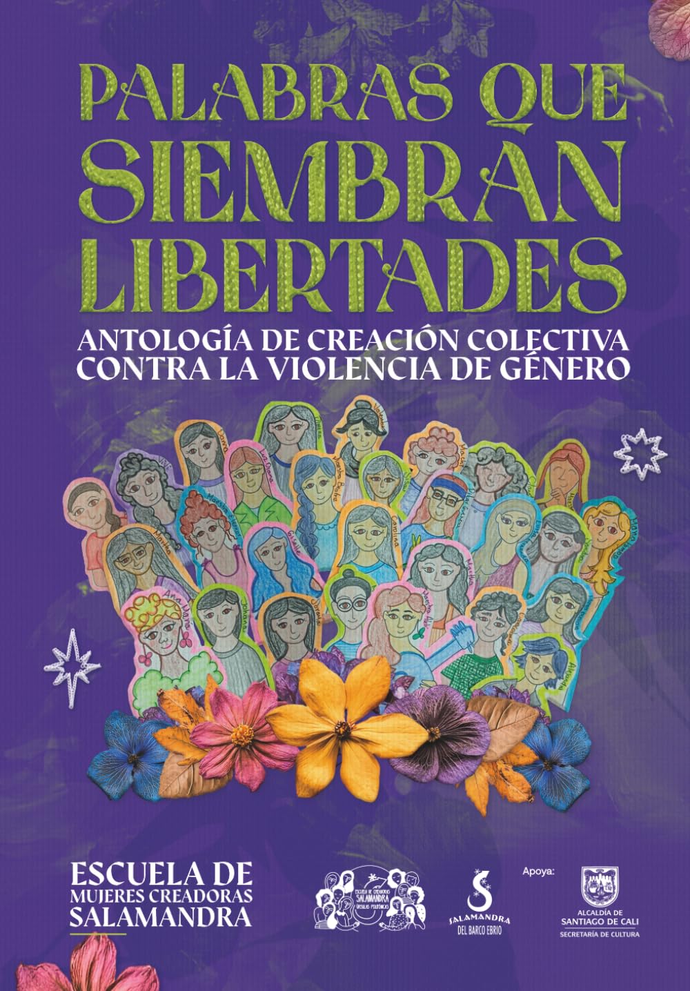 Palabras que Siembran Libertades: Antología de creación colectiva contra la violencia de género