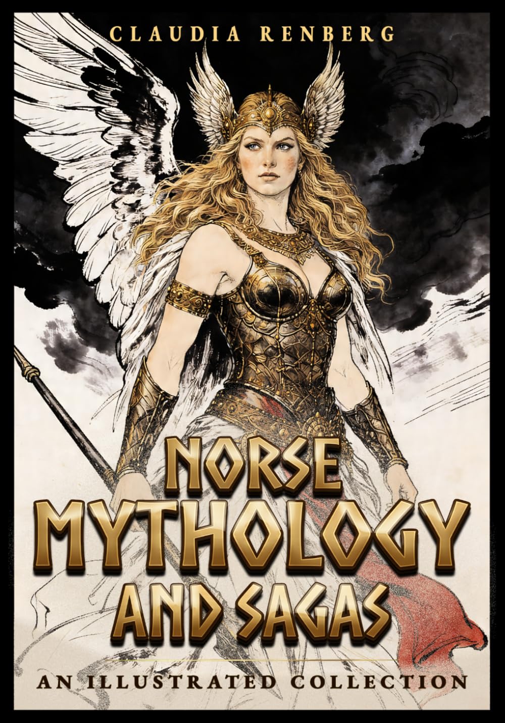 Norse Mythology and Sagas: An Illustrated Collection of Viking Myths, Norse Gods, Heroic Sagas, and the Epic Tale of Ragnarok (Folklore, Myths & Legends)