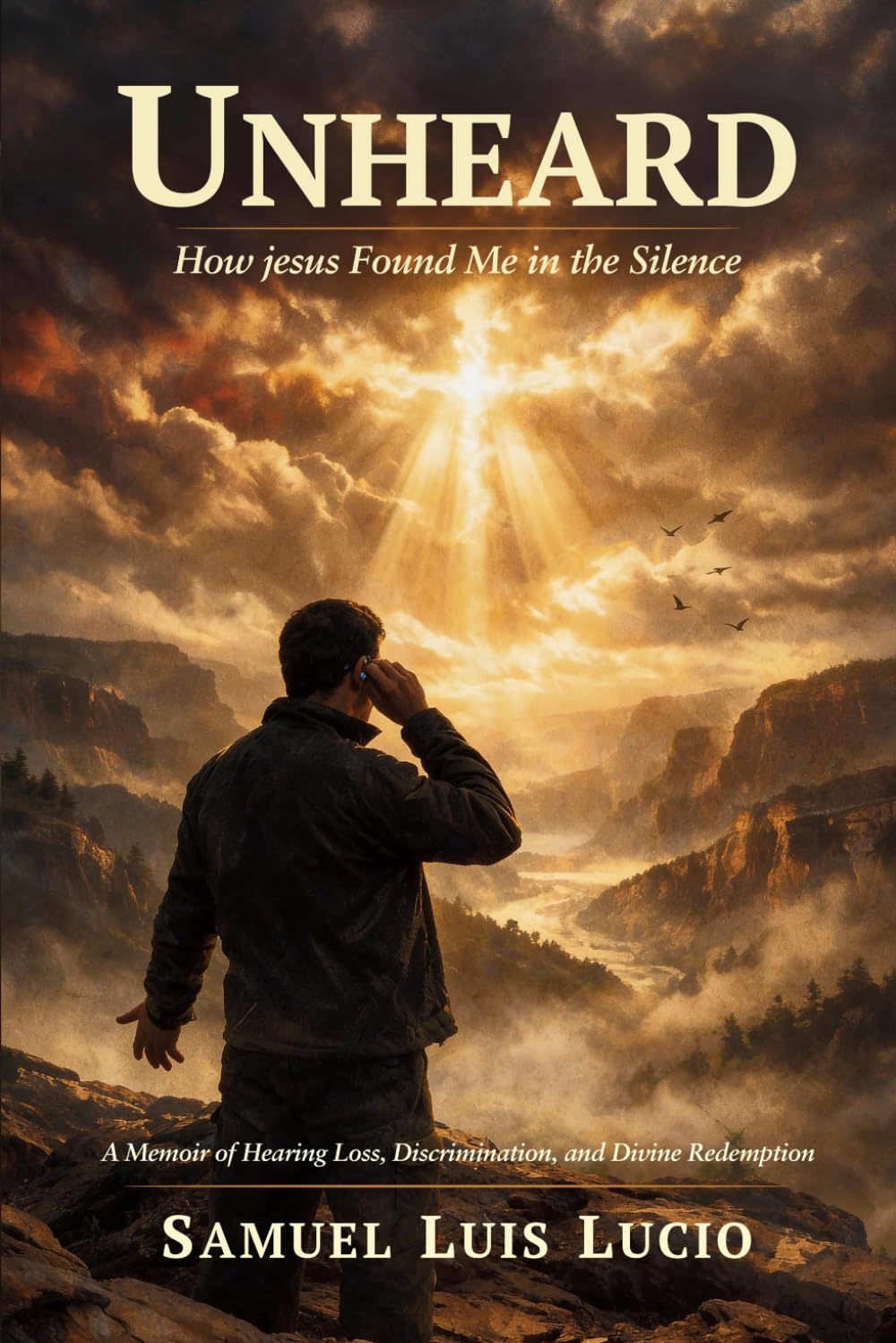 UNHEARD: How Jesus Found Me In Silence