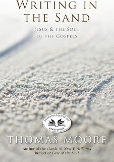 Writing In the Sand: Jesus, Spirituality, and the Soul of the Gospels