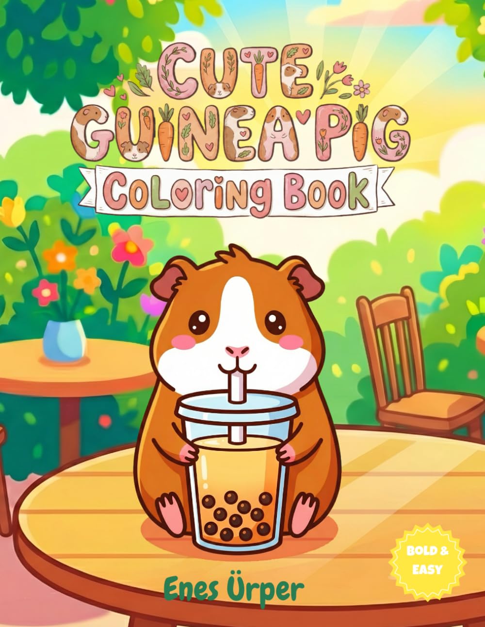 Cute Guinea Pig Coloring Book: Adorable and Easy Kawaii Designs for Kids, Teens, and Cavy Lovers | Fun & Relaxing Pages (The Cute Animals Coloring Collection)