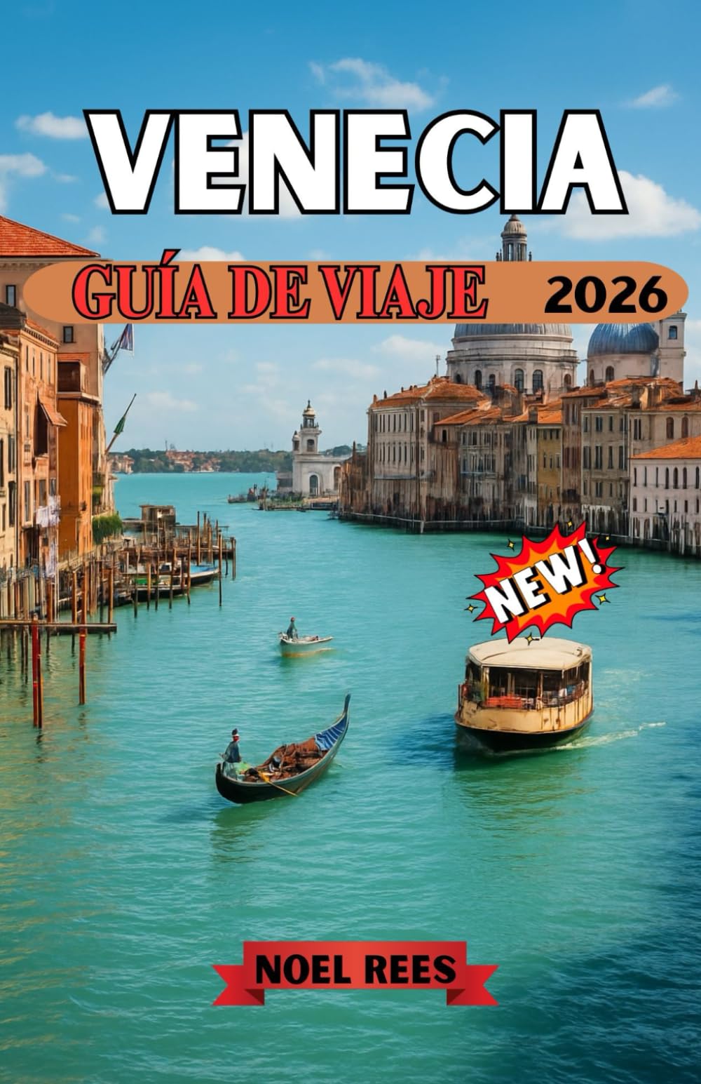 VENECIA GUÍA DE VIAJE 2026: Una guía completa y práctica de los canales de Venecia, monumentos históricos, escapadas a islas,Cultura gastronómica ... la ciudad más allá de las multitudes.