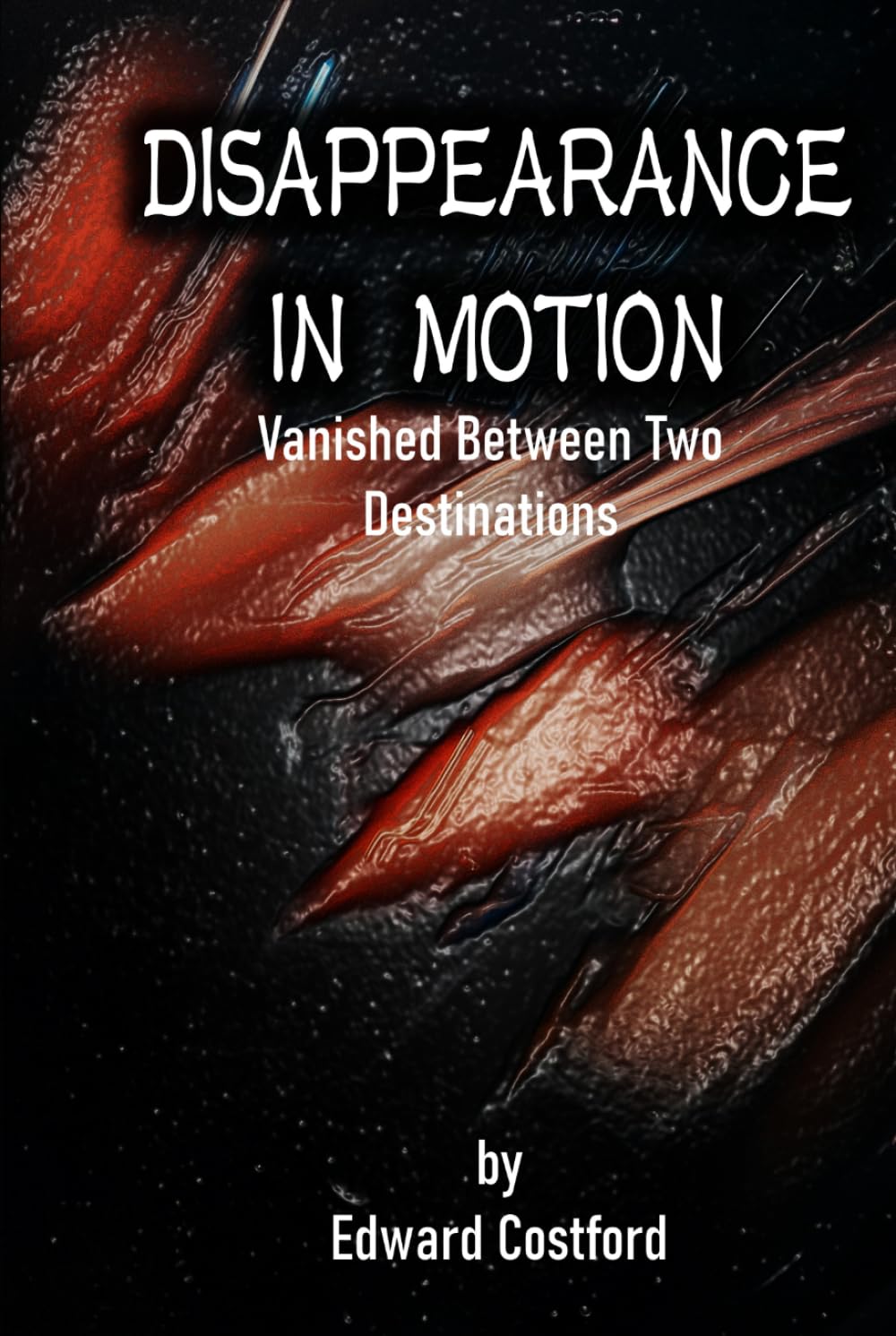 Disappearance in Motion: Vanished Between Two Destinations (Shadow Case Mysteries)