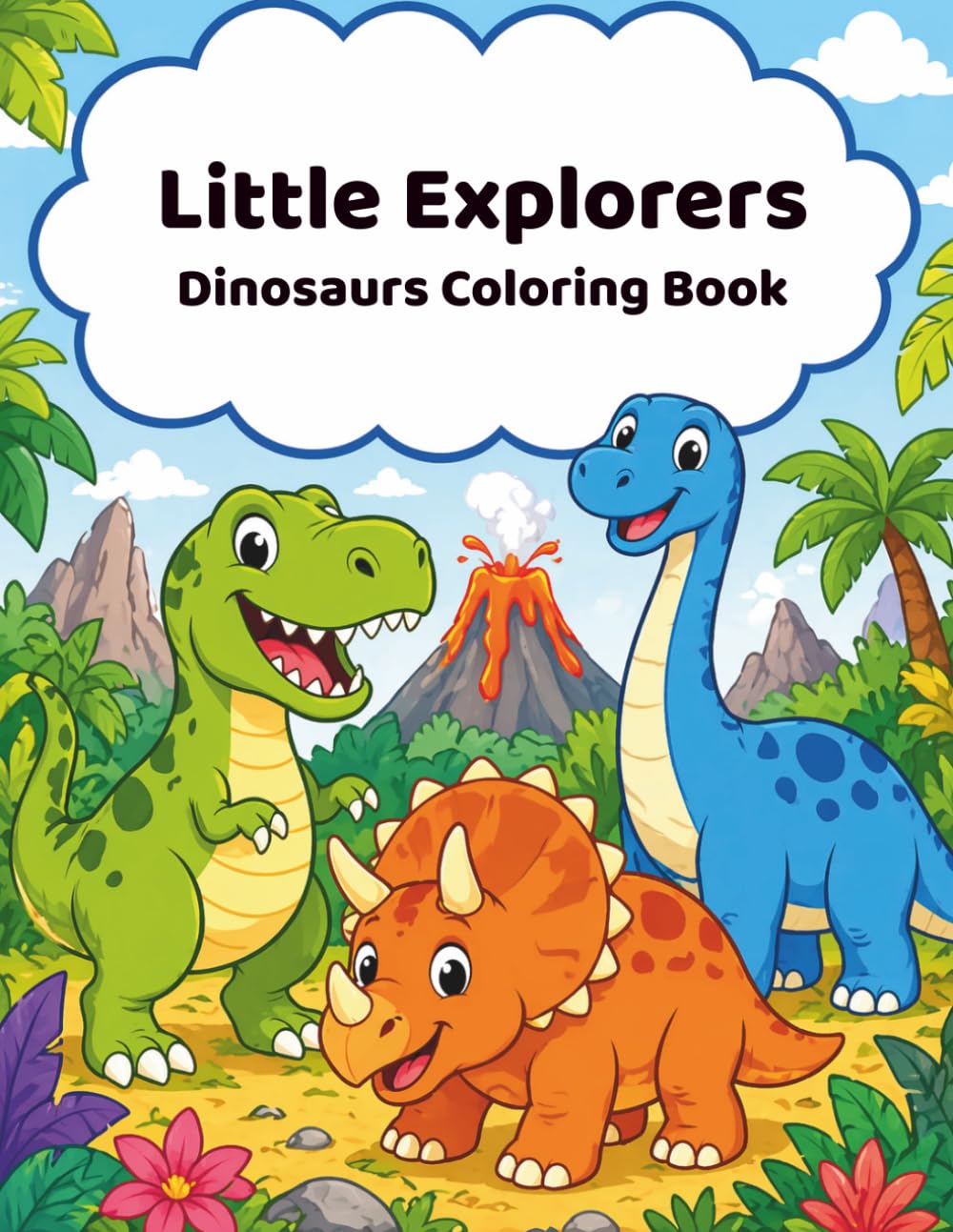 Little Explorers: Dinosaur Coloring Book for Kids: Fun and Easy Coloring Pages with Cute Dinosaurs for Boys and Girls - Ages 4–8