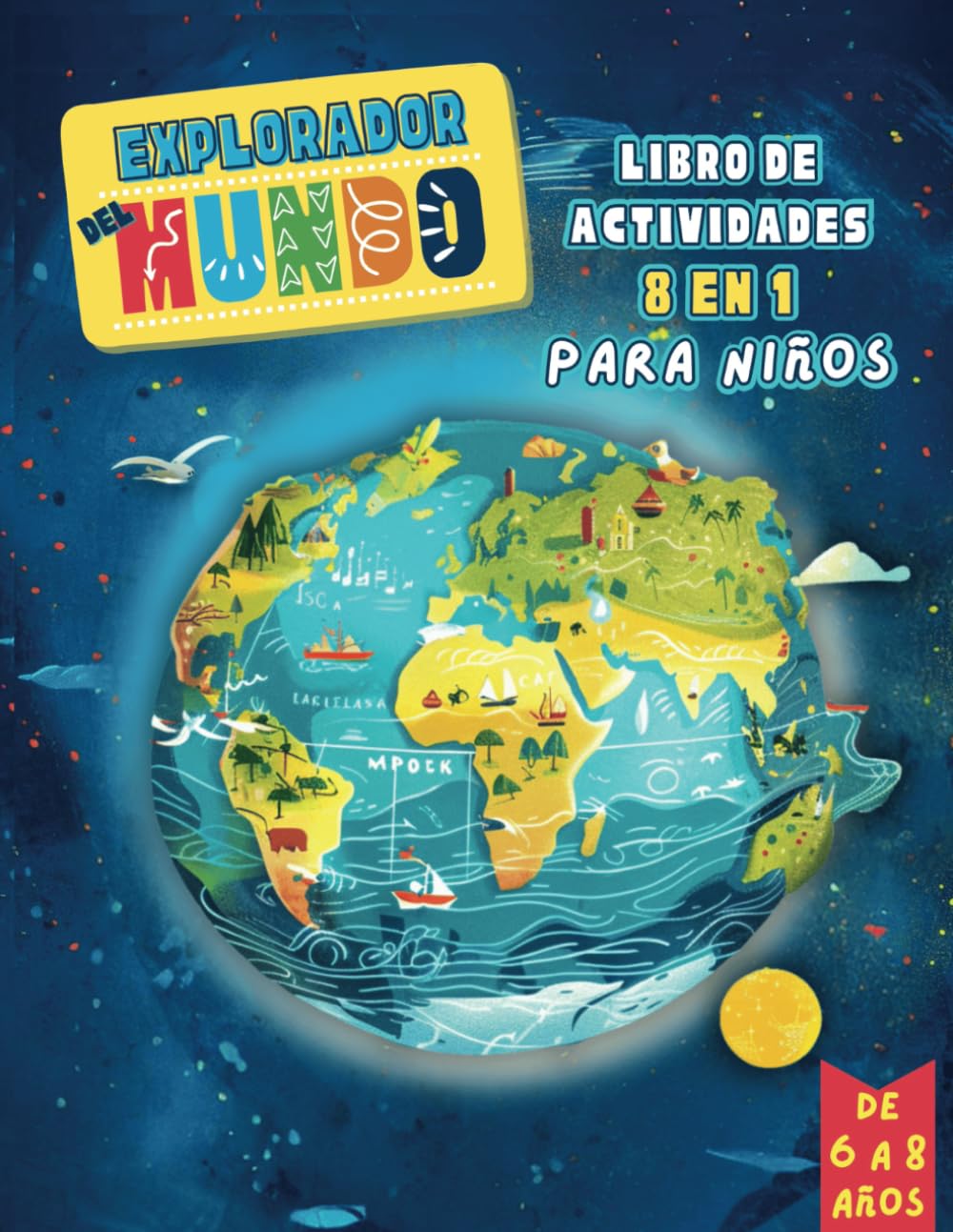 Explorador del Mundo: Libro de Actividades 8 en 1 para Niños de 6 a 8 años (Libros de actividades para niños)