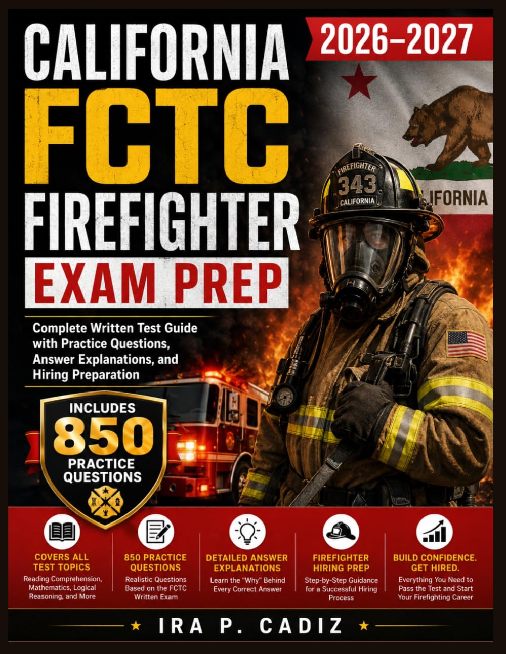 CALIFORNIA FCTC FIREFIGHTER EXAM PREP 2026–2027: Complete Written Test Guide with Practice Questions, Answer Explanations, and Hiring Preparation