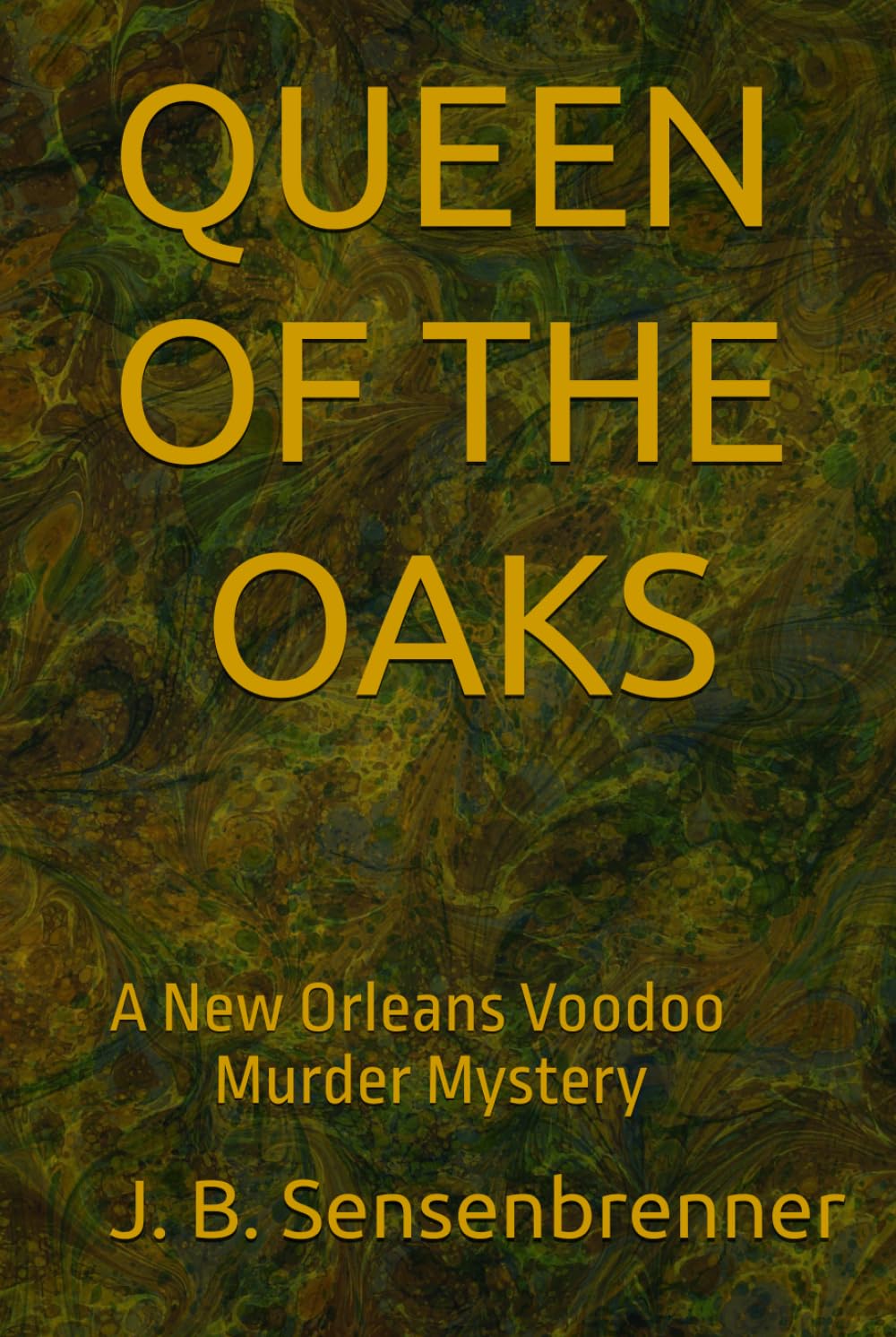 QUEEN of the OAKS: A New Orleans Voodoo Murder Mystery