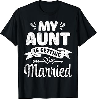 My Aunt Is Getting Married Wedding Marry Uncle Niece Nephew T-Shirt