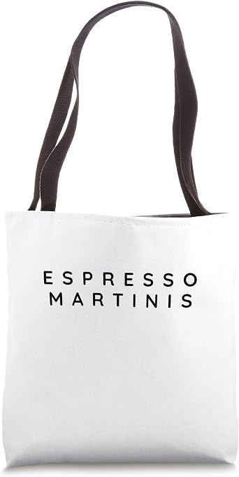 Espresso Martini Cocktails / Espresso Martinis Modern Font Tote Bag