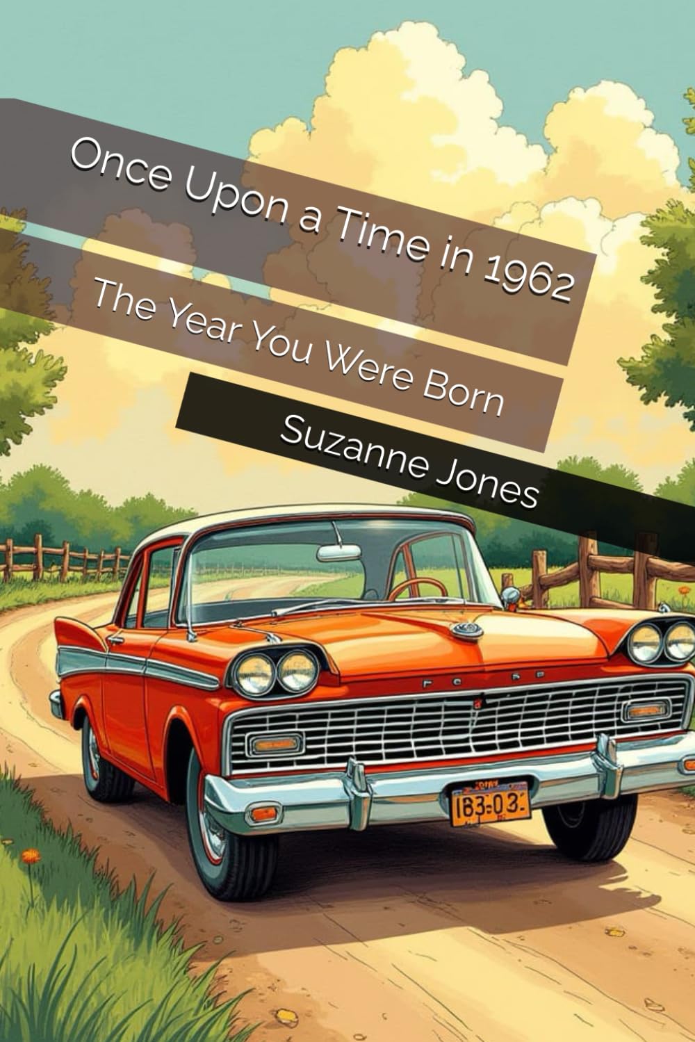 Once Upon a Time in 1962: The Year You Were Born