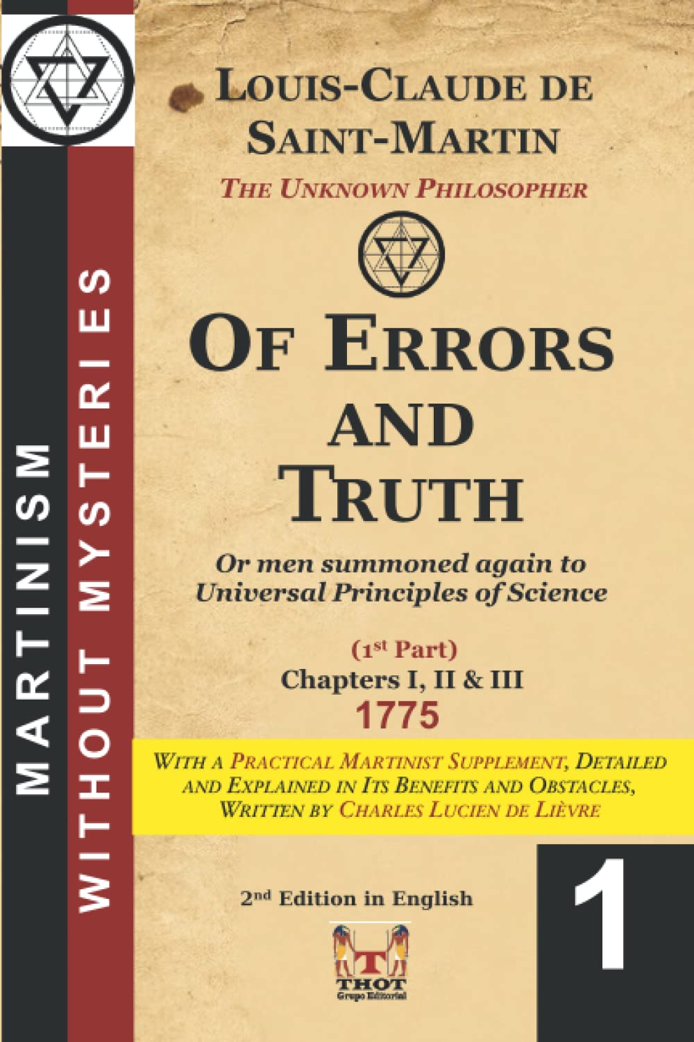 Of Errors and Truth or Men Summoned Again to the Universal Principles of Science: With a Practical Martinist Supplement written by Charles Lucien de Lièvre