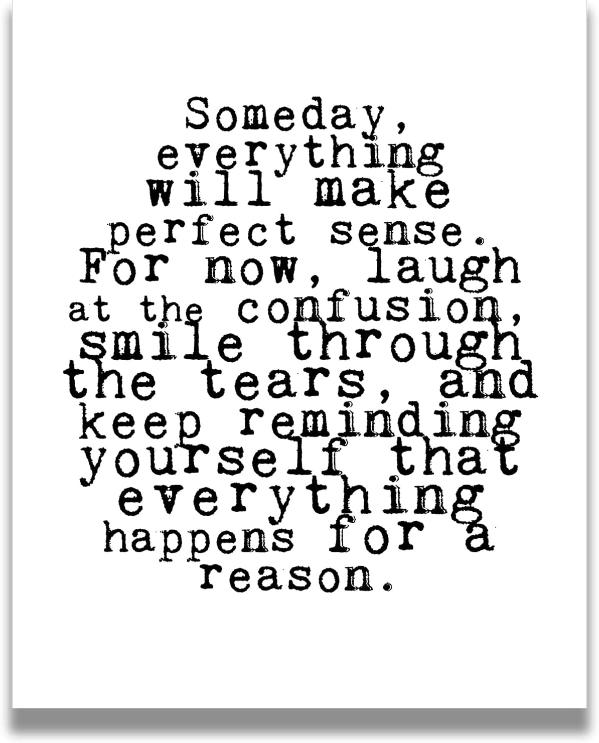 Someday, Everything Will Make Perfect Sense – Inspirational Wall Art – Positive Affirmations – Motivational Quote Wall Art – Home and Office Decor – Inspiring Gifts – 8×10 unframed print