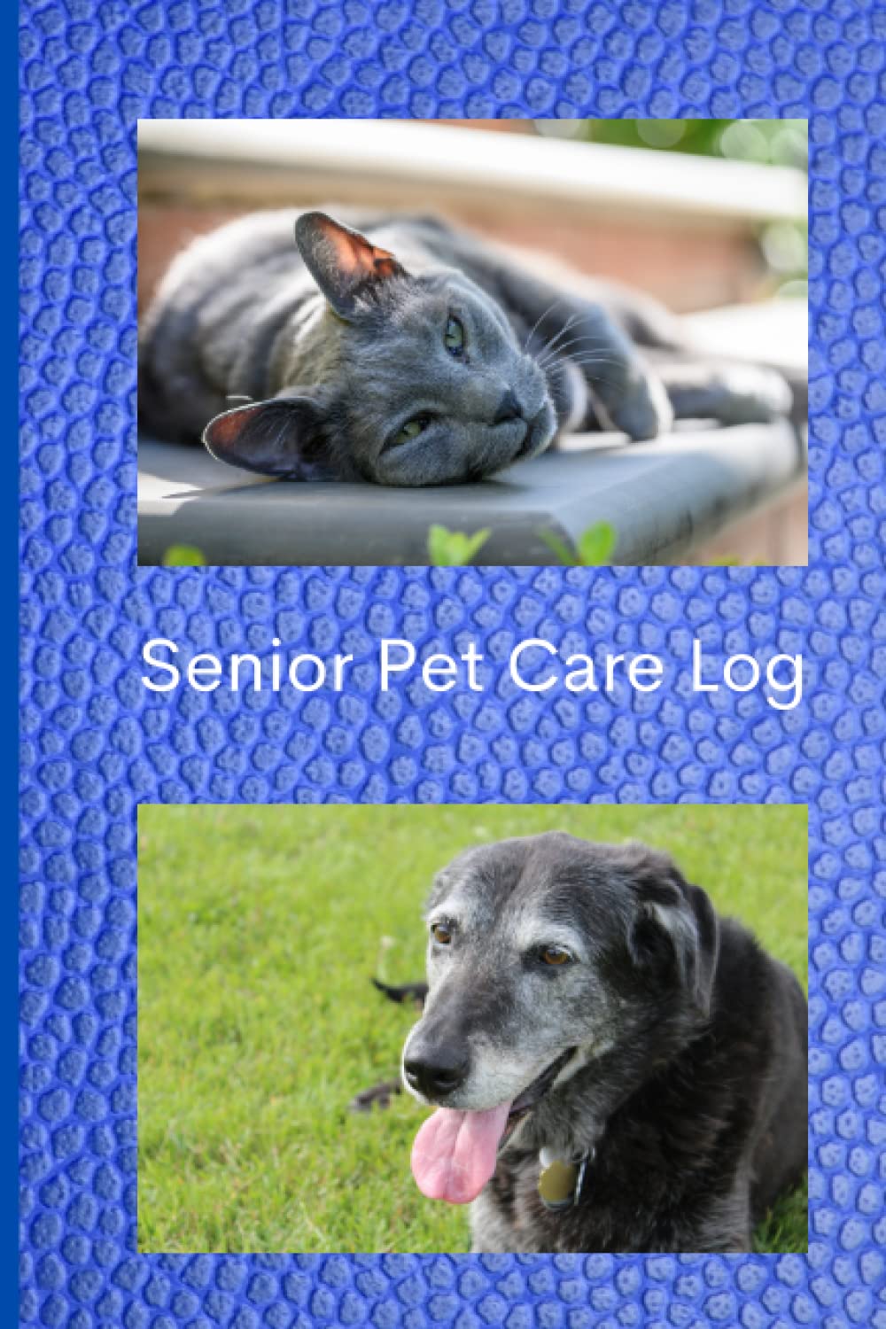 Senior Pet Care Log: Log to monitor your elder pet. Medications, Vaccinations, Daily routine, Personal notes.