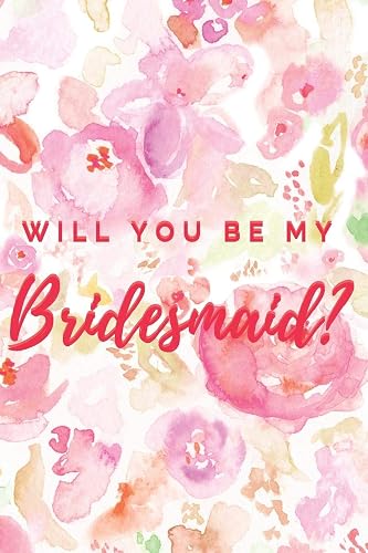Will You Be My Bridesmaid? Notebook Journal