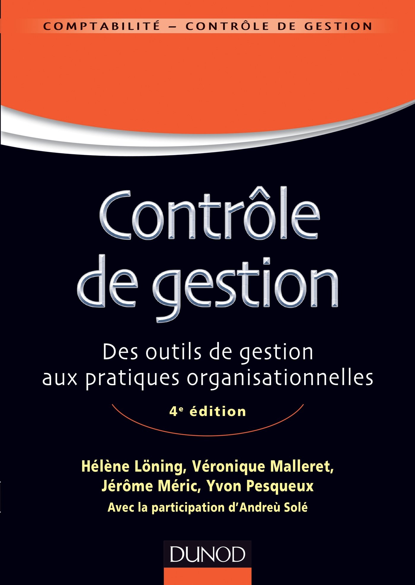 Contrôle de gestion - 4e éd - Des outils de gestion aux pratiques organisationnelles: Des outils de gestion aux pratiques organisationnelles