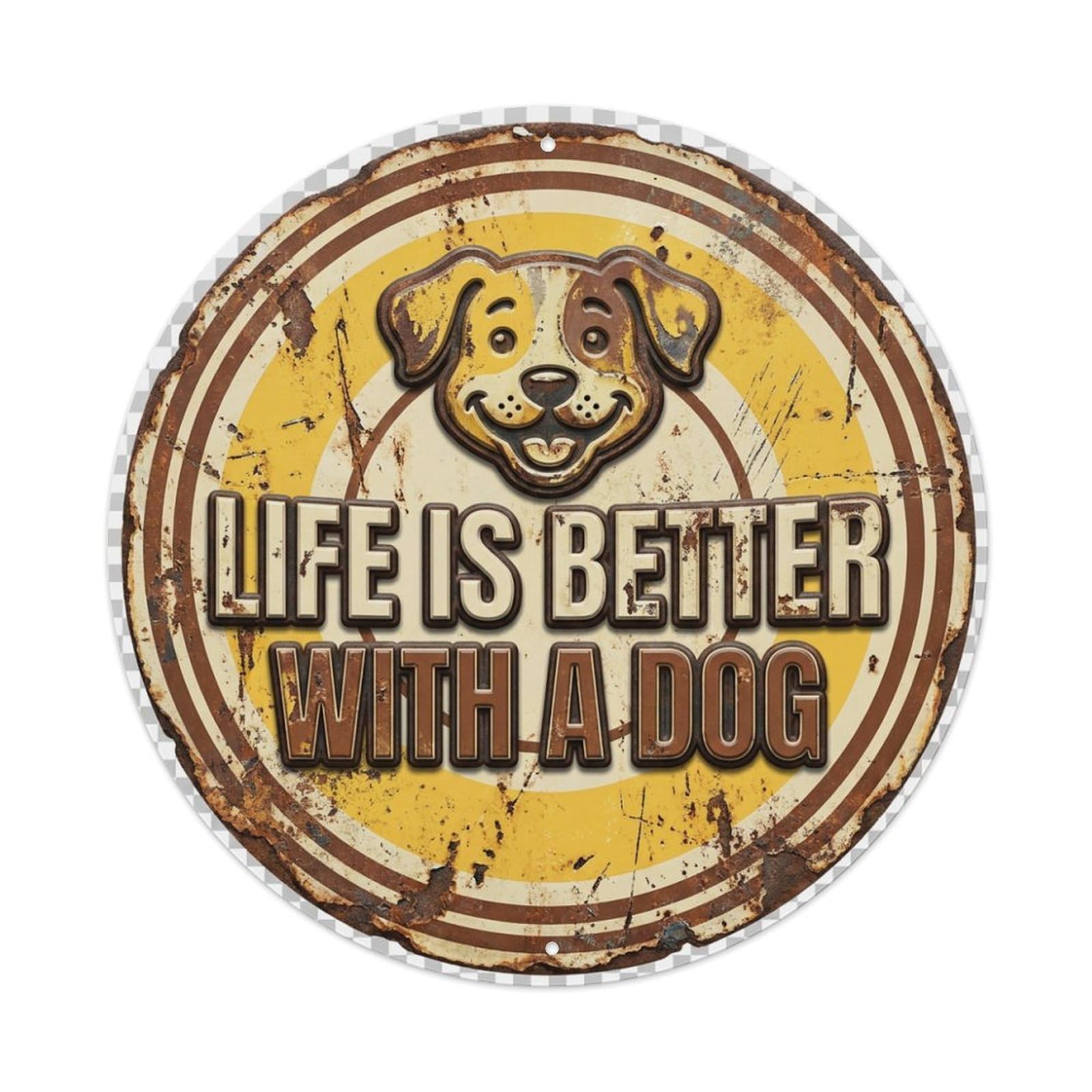 Life Better Dog Retro Slogans Metal Tin Sign Plaque Wall Decor for Cafe, Club Bar, Office, Home Garden Round Metal Poster 8x8Inch