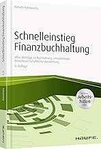 Schnelleinstieg Finanzbuchhaltung - inkl. Arbeitshilfen online: Alles Wichtige zu Buchführung, Umsatzsteuer, Betriebswirtschaftlicher Auswertung (Haufe Fachbuch)