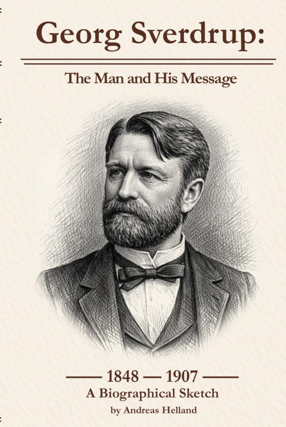 Georg Sverdrup: The Man and His Message: A Biographical Sketch