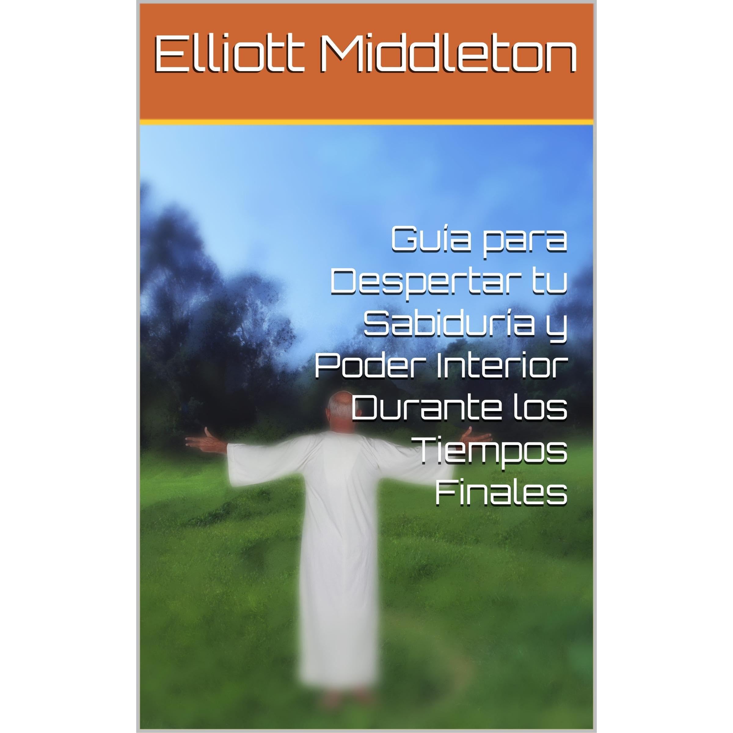 Guía para Despertar tu Sabiduría y Poder Interior Durante los Tiempos Finales