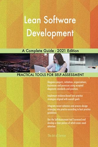 Lean Software Development A Complete Guide - 2021 Edition