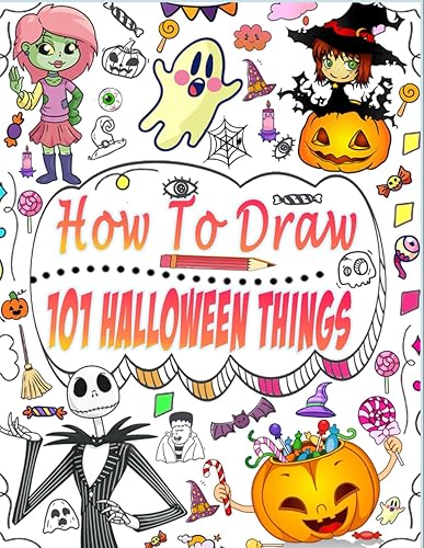 how to draw 101 Halloween things: A drawing book with 101 step-by-step instructions for making spooky things for Halloween