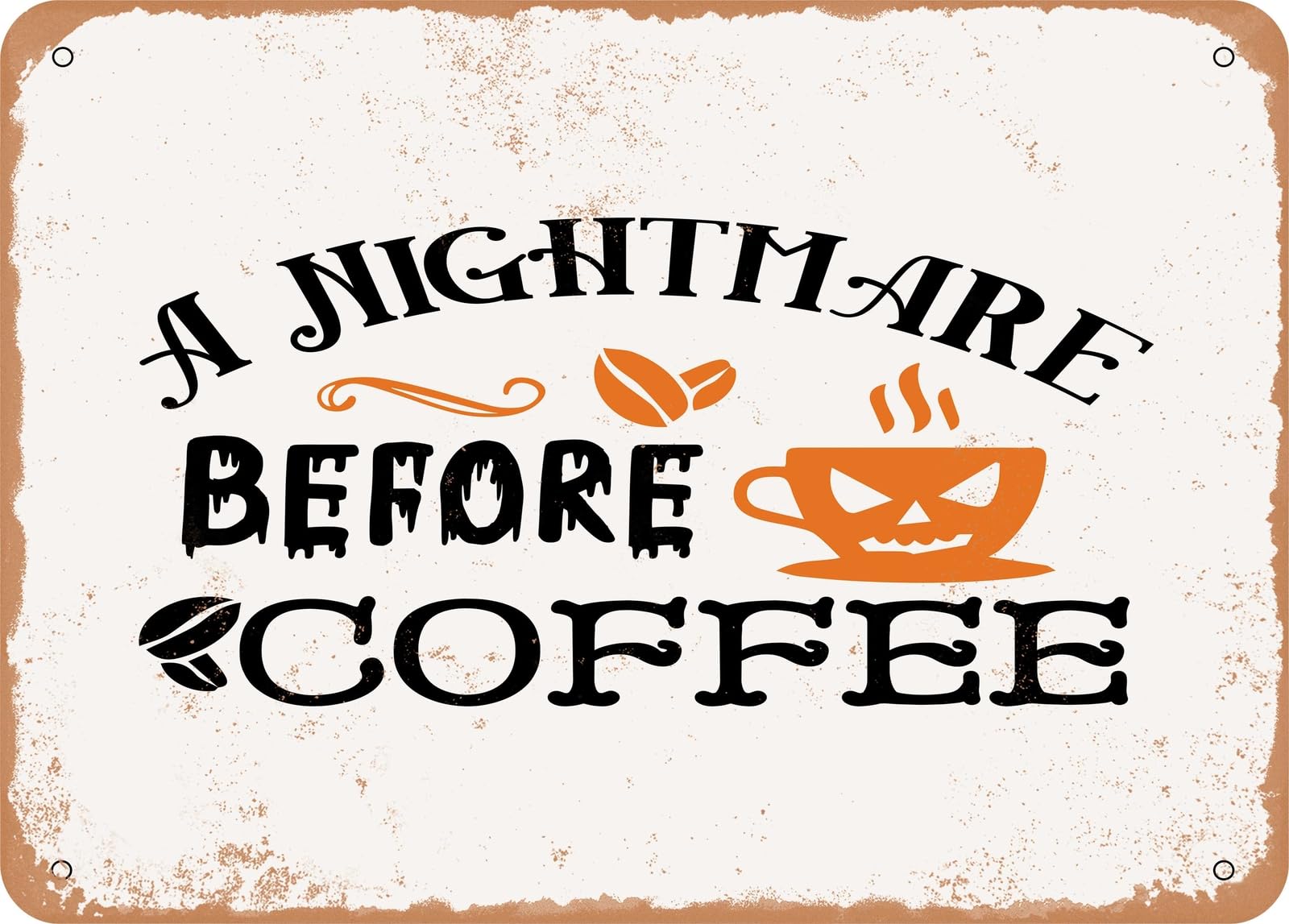 Metal Sign - A Nightmare Before Coffee - Vintage Look Sign home decor