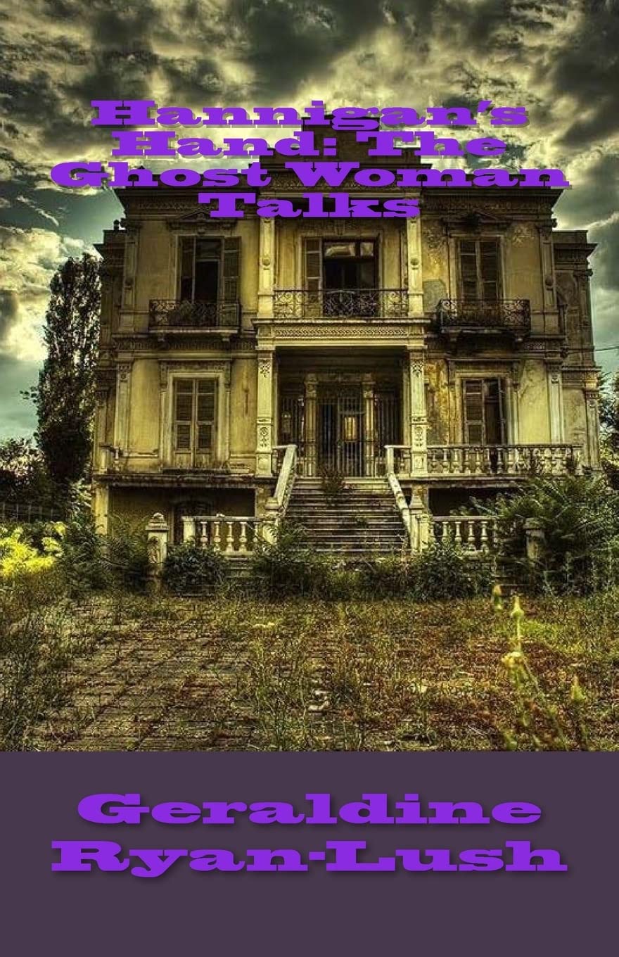 Hannigan's Hand: The Ghost Woman Talks