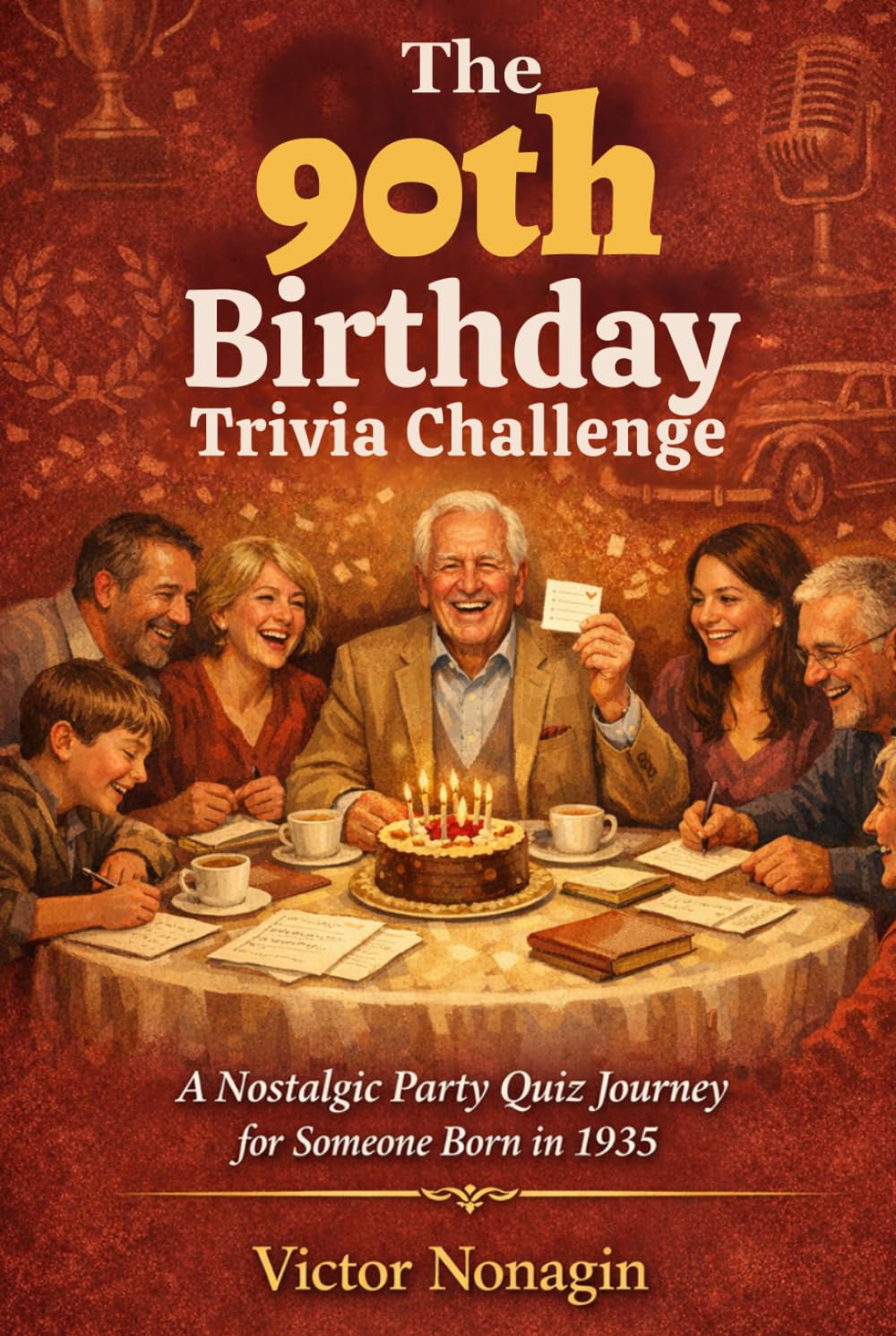 The 90th Birthday Trivia Challenge: A Nostalgic Party Quiz Journey for Someone Born in 1935