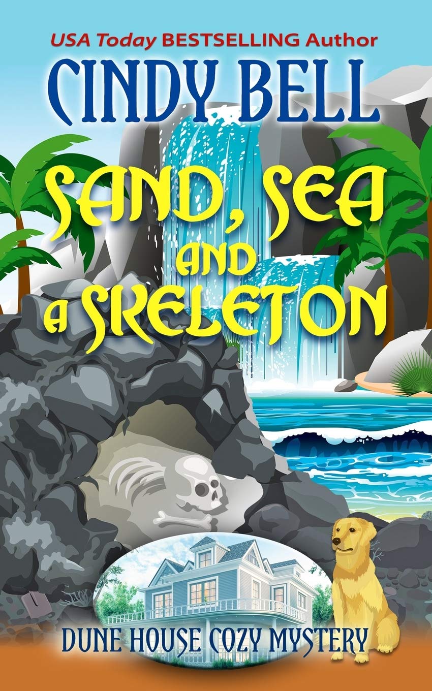 Sand, Sea and a Skeleton: 17 (Dune House Cozy Mystery Series)