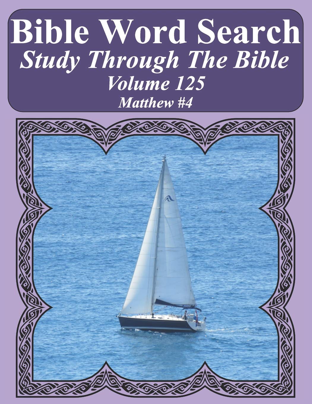 Bible Word Search Study Through The Bible: Volume 125 Matthew #4 (Bible Word Search Puzzles For Adults Jumbo Large Print Sailboat Series)