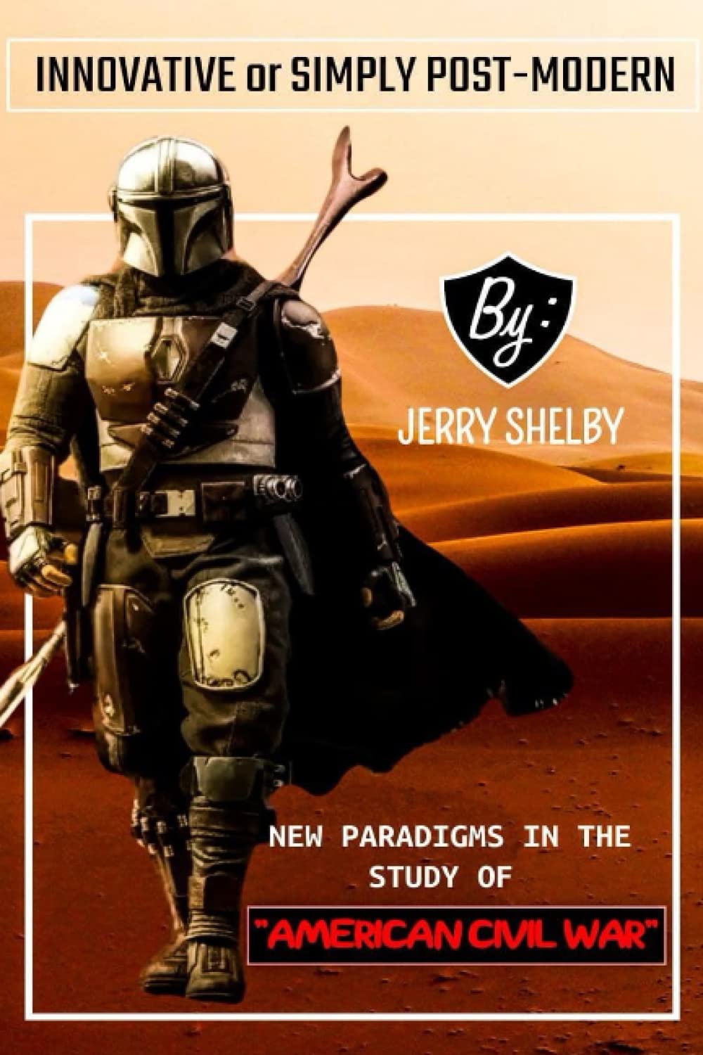 INNOVATIVE OR SIMPLY POST-MODERN: NEW PARADIGMS IN THE STUDY OF "AMERICAN CIVIL WAR"