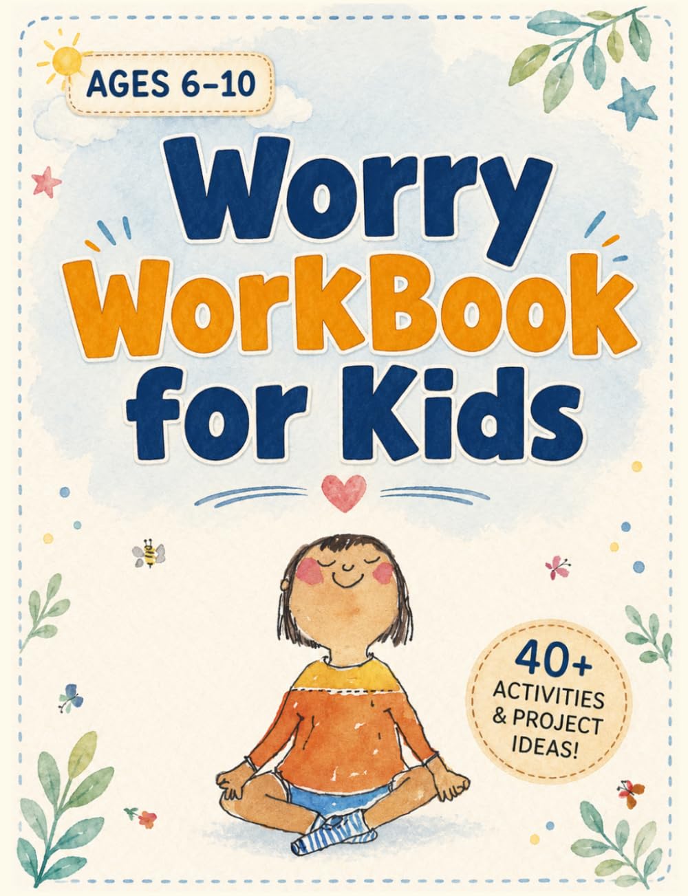 Worry Workbook for Kids: Understanding Anxiety, Coping Skills and Mindfulness