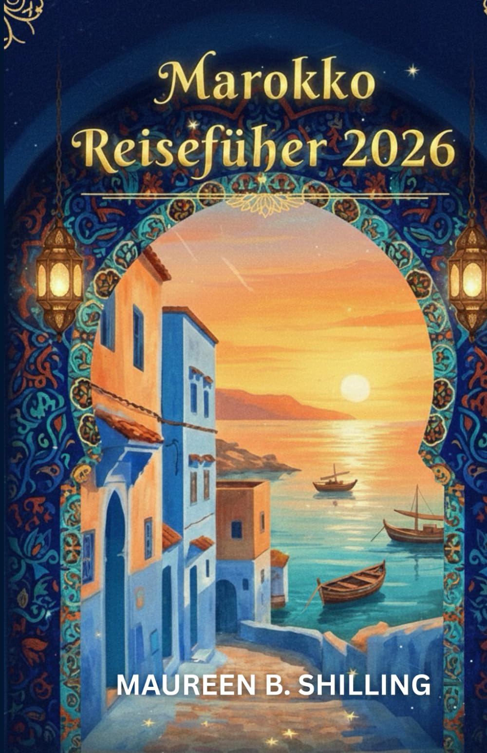 Marokko Reiseführer 2026: Erkunden Sie Kaiserstädte, die Sahara und das Atlasgebirge mit detaillierten Reiserouten und kulturellen Einblicken