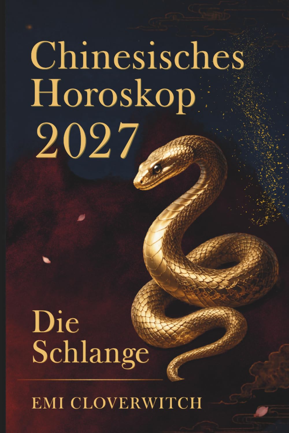 Chinesisches Horoskop 2027 – Die Schlange: Ihr persönlicher Jahresguide für Liebe, Karriere, Geld und Gesundheit im Jahr der Feuerziege