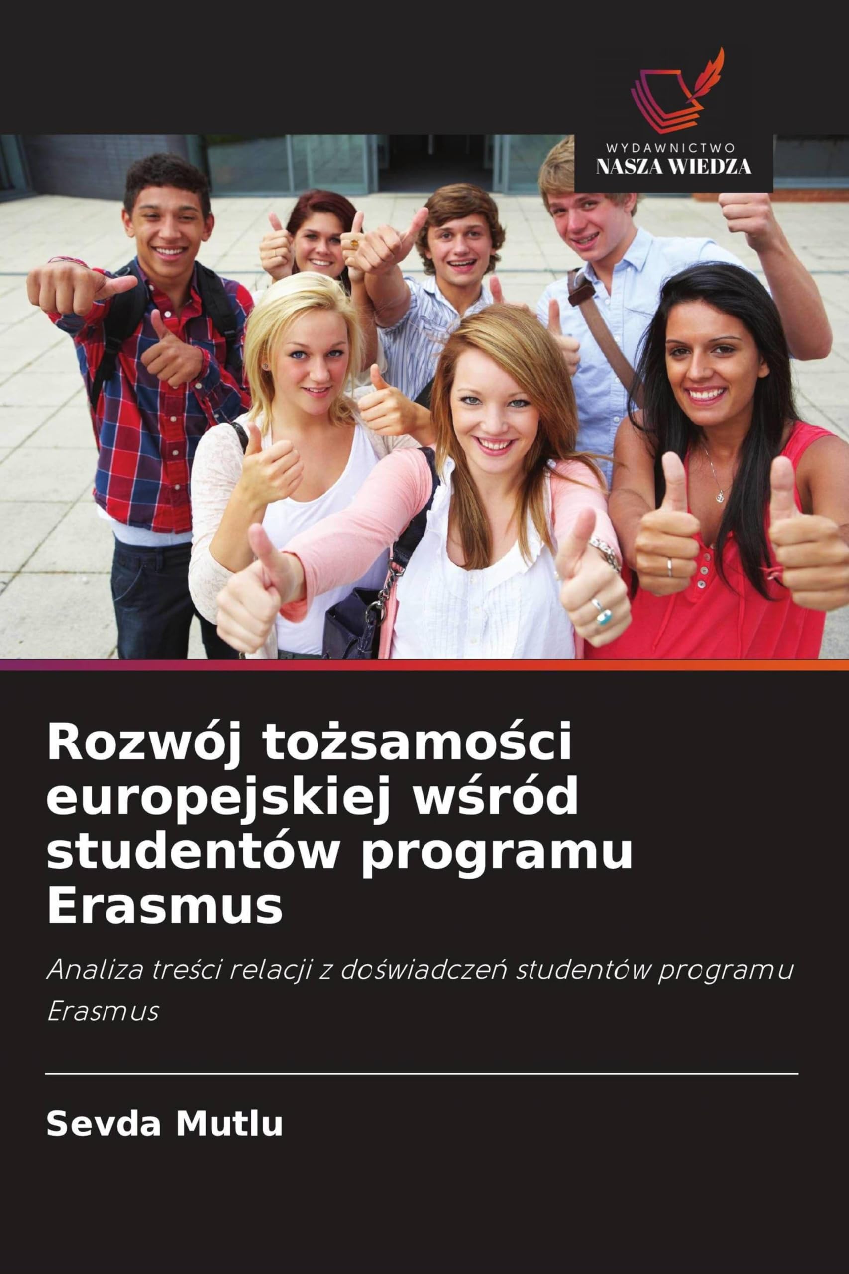 Rozwój tożsamości europejskiej wśród studentów programu Erasmus: Analiza tre¿ci relacji z do¿wiadcze¿ studentów programu Erasmus