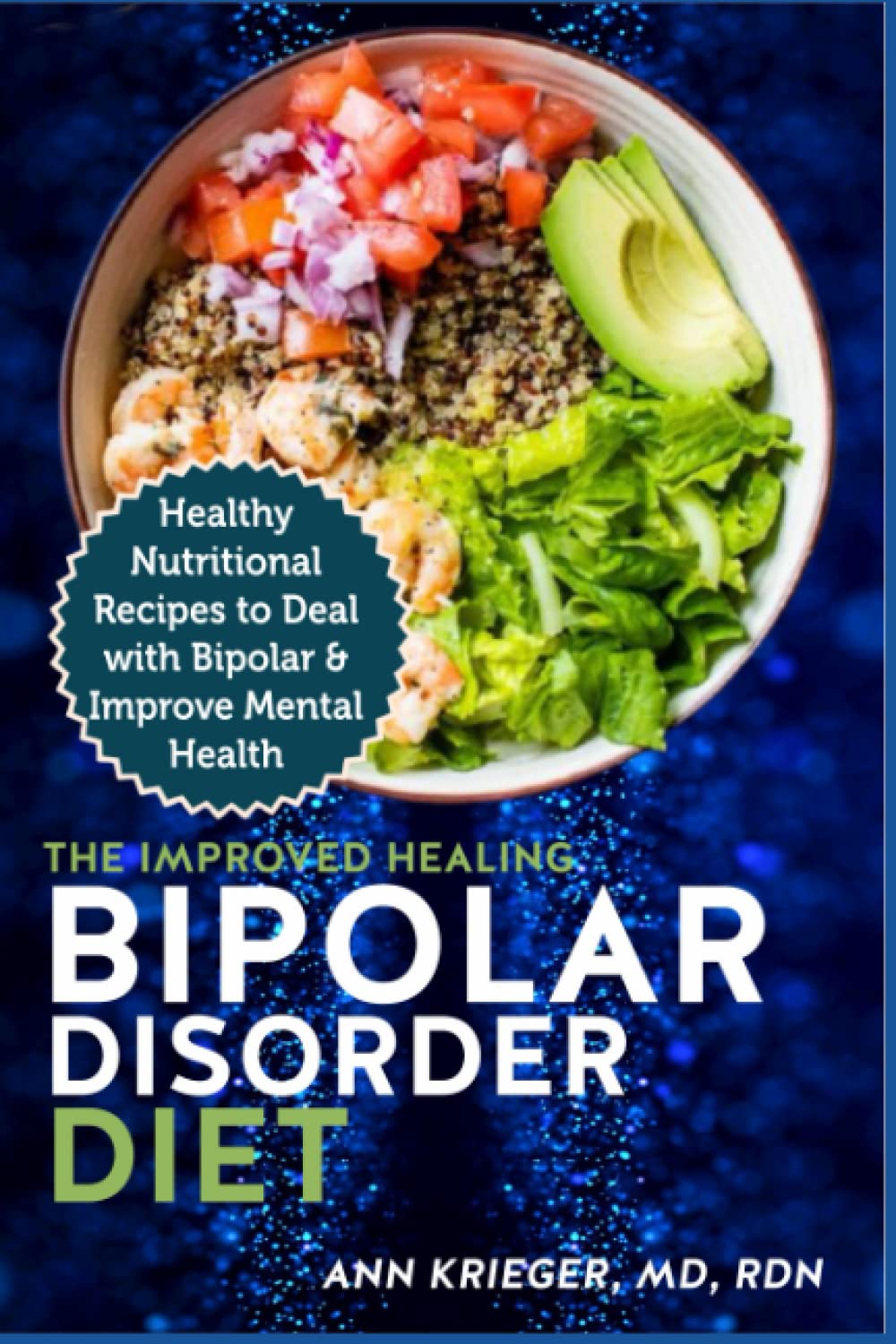 The Improved Healing Bipolar Disorder Diet: Healthy Nutritional Recipes to Deal with Bipolar & Improve Mental Health