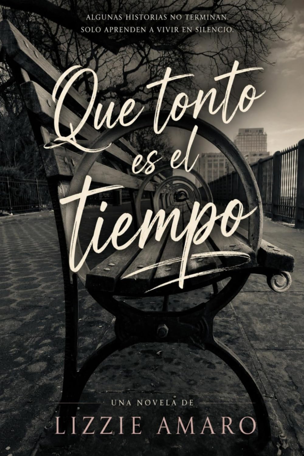 Que tonto es el tiempo: Una historia sobre las personas que dejan huellas imposibles de borrar