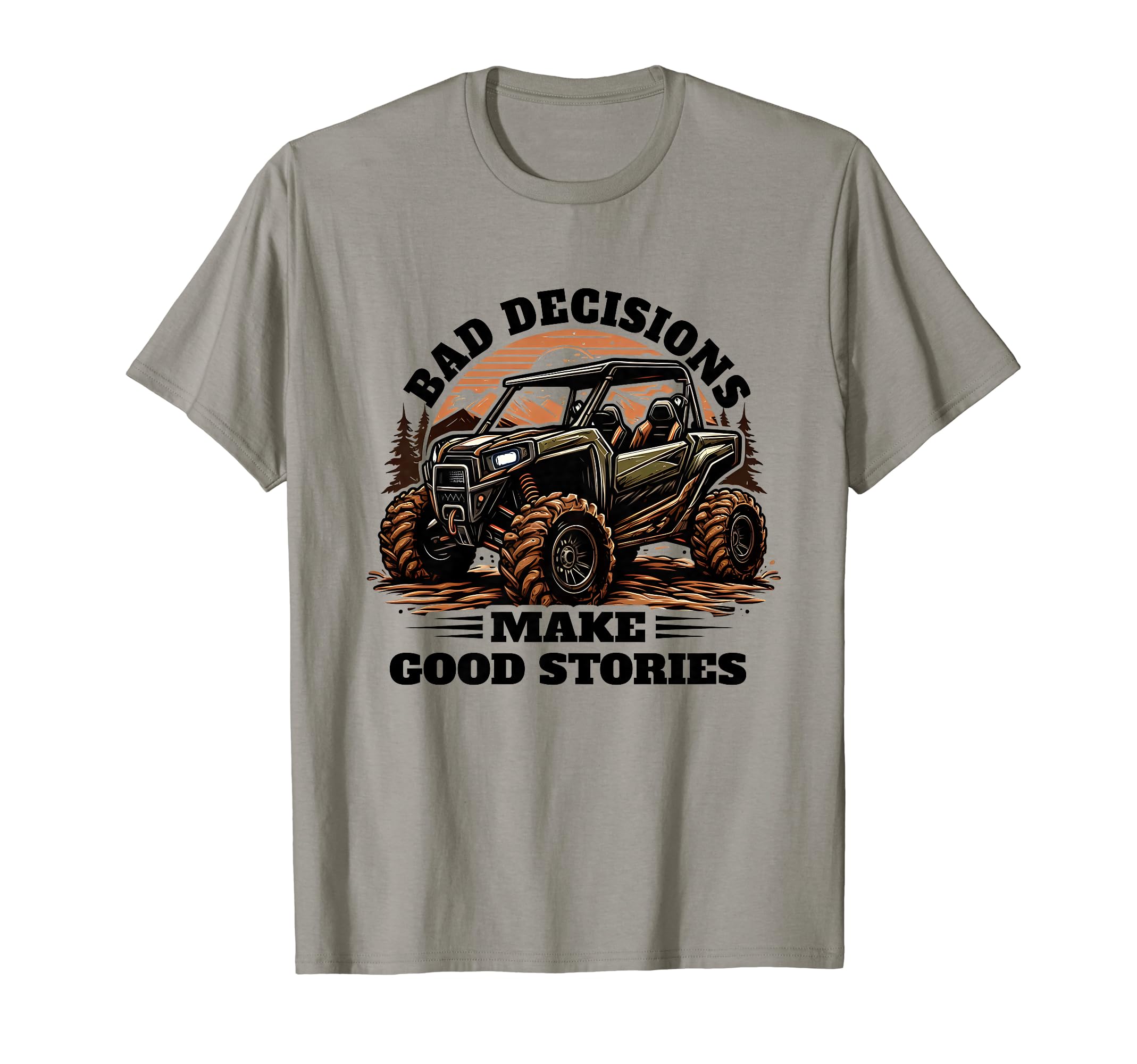 Funny Bad Decisions Good Stories Four Wheeler Quad UTV SxS T-ShirtOEKO-TEX STANDARD 100